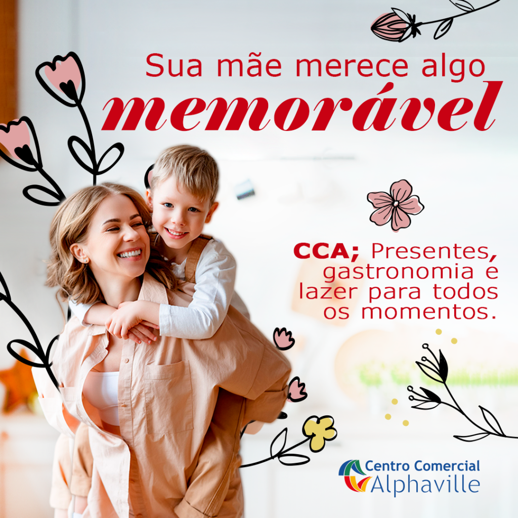 Dia das Mães: Dicas de presentes memoráveis no CCA.