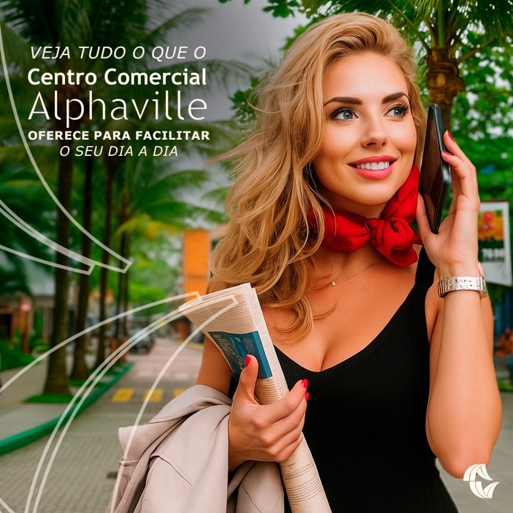 Tudo o que o Centro Comercial Alphaville oferece para facilitar o seu dia a dia